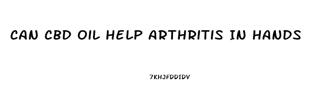 Can Cbd Oil Help Arthritis In Hands