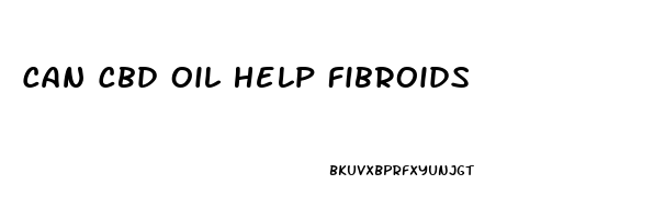 Can Cbd Oil Help Fibroids