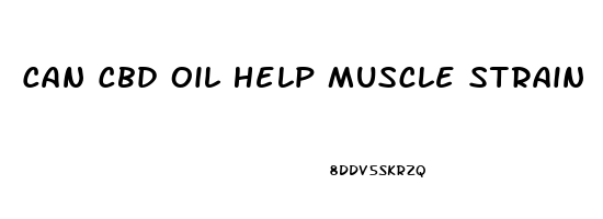 Can Cbd Oil Help Muscle Strain