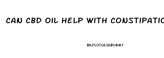 Can Cbd Oil Help With Constipation