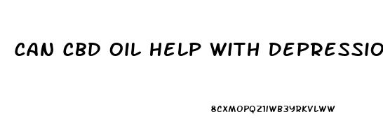 Can Cbd Oil Help With Depression