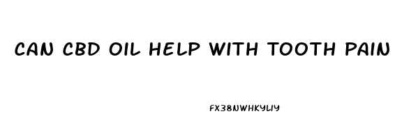 Can Cbd Oil Help With Tooth Pain