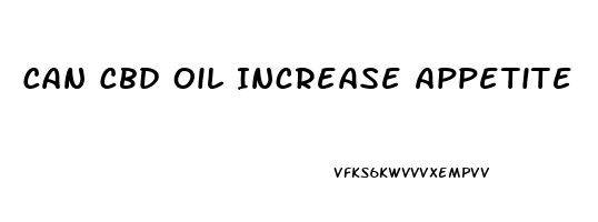 Can Cbd Oil Increase Appetite