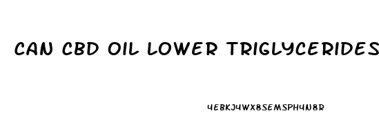 Can Cbd Oil Lower Triglycerides