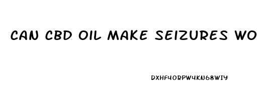 Can Cbd Oil Make Seizures Worse