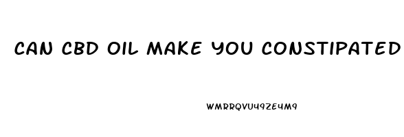 Can Cbd Oil Make You Constipated