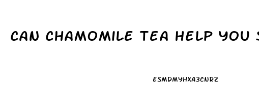 Can Chamomile Tea Help You Sleep