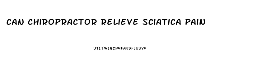 Can Chiropractor Relieve Sciatica Pain