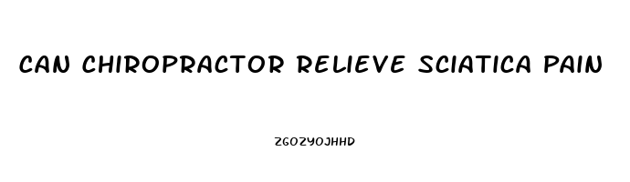 Can Chiropractor Relieve Sciatica Pain