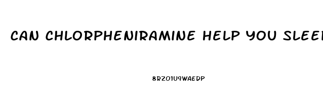 Can Chlorpheniramine Help You Sleep