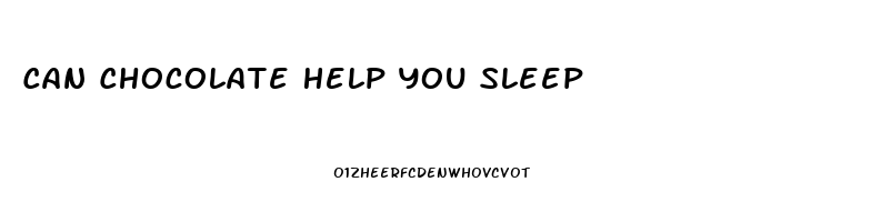 Can Chocolate Help You Sleep