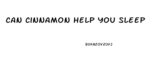 Can Cinnamon Help You Sleep