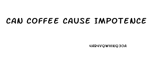 Can Coffee Cause Impotence