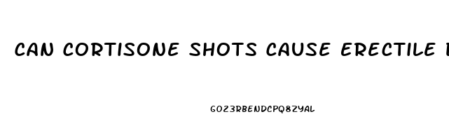 Can Cortisone Shots Cause Erectile Dysfunction