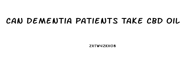 Can Dementia Patients Take Cbd Oil