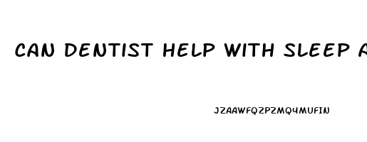 Can Dentist Help With Sleep Apnea