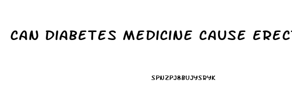 Can Diabetes Medicine Cause Erectile Dysfunction