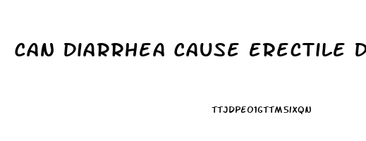 Can Diarrhea Cause Erectile Dysfunction