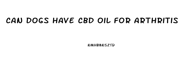 Can Dogs Have Cbd Oil For Arthritis