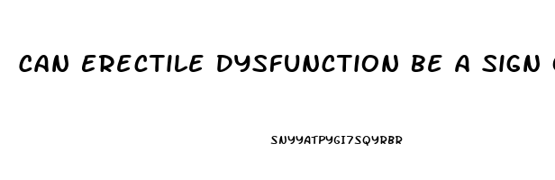 Can Erectile Dysfunction Be A Sign Of Cancer