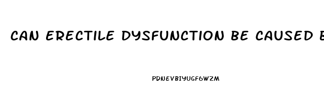 Can Erectile Dysfunction Be Caused By Nerve Damage