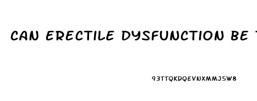 Can Erectile Dysfunction Be Treated