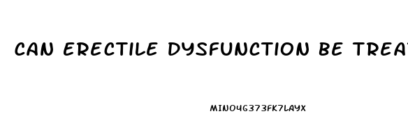 Can Erectile Dysfunction Be Treated