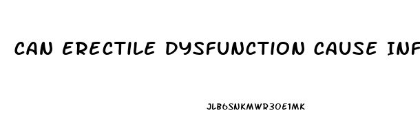 Can Erectile Dysfunction Cause Infertility