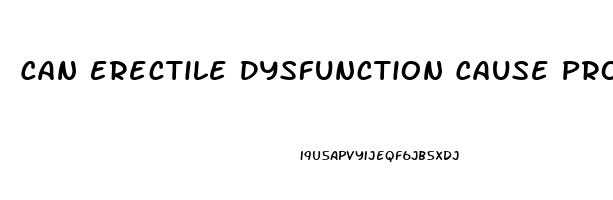 Can Erectile Dysfunction Cause Prostate Problems