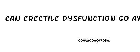 Can Erectile Dysfunction Go Away