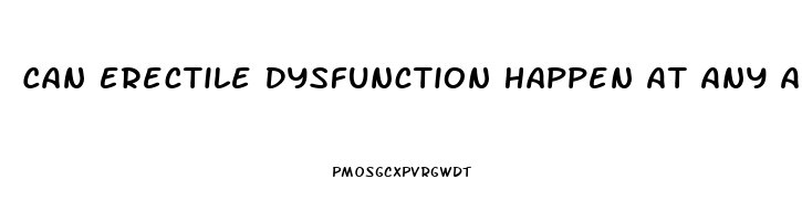 Can Erectile Dysfunction Happen At Any Age