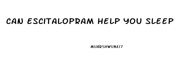 Can Escitalopram Help You Sleep