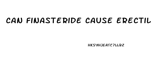 Can Finasteride Cause Erectile Dysfunction