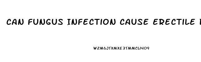 Can Fungus Infection Cause Erectile Dysfunction