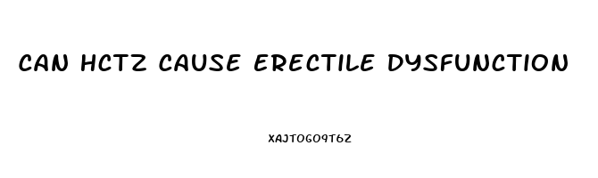 Can Hctz Cause Erectile Dysfunction