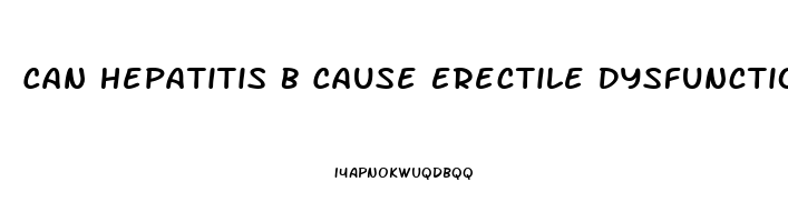 Can Hepatitis B Cause Erectile Dysfunction