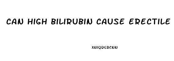 Can High Bilirubin Cause Erectile Dysfunction