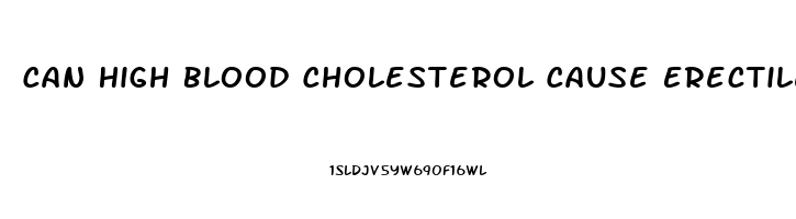 Can High Blood Cholesterol Cause Erectile Dysfunction