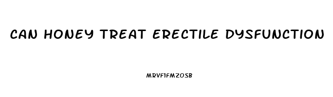 Can Honey Treat Erectile Dysfunction