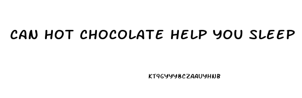 Can Hot Chocolate Help You Sleep