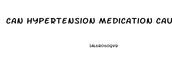 Can Hypertension Medication Cause Erectile Dysfunction