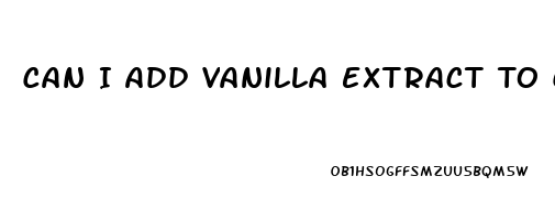 Can I Add Vanilla Extract To Cbd Oil