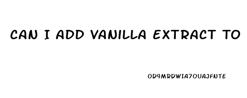 Can I Add Vanilla Extract To Cbd Oil