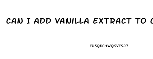 Can I Add Vanilla Extract To Cbd Oil