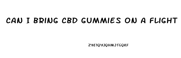 Can I Bring Cbd Gummies On A Flight