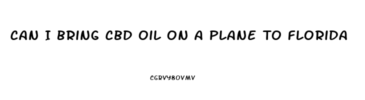 Can I Bring Cbd Oil On A Plane To Florida