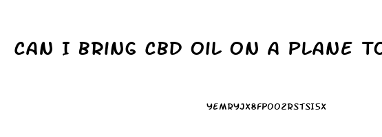 Can I Bring Cbd Oil On A Plane To Florida