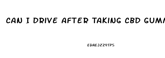 Can I Drive After Taking Cbd Gummy