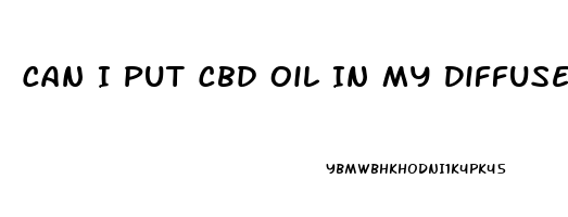 Can I Put Cbd Oil In My Diffuser