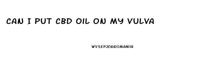 Can I Put Cbd Oil On My Vulva